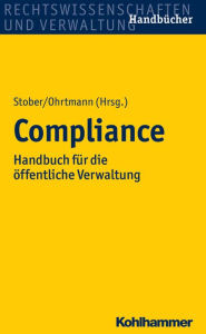 Title: Compliance: Handbuch fur die offentliche Verwaltung, Author: Nicola Ohrtmann