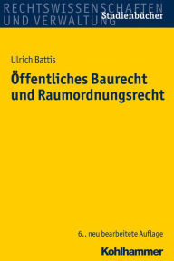 Title: Offentliches Baurecht und Raumordnungsrecht, Author: Ulrich Battis