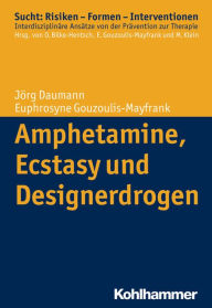 Title: Amphetamine, Ecstasy und Designerdrogen, Author: Jorg Daumann