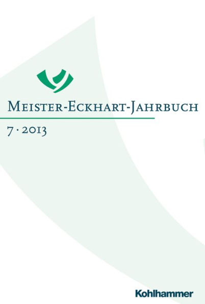 Meister-Eckhart-Jahrbuch: Band 7 (2013): Meister Eckhart im Original