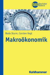 Title: Makrookonomik: Eine anwendungsorientierte Einfuhrung, Author: Bodo Sturm