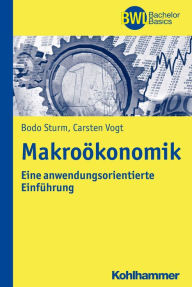 Title: Makroökonomik: Eine anwendungsorientierte Einführung, Author: Bodo Sturm