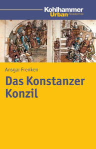 Title: Das Konstanzer Konzil, Author: Ansgar Frenken