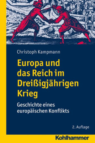 Europa und das Reich im Dreissigjahrigen Krieg: Geschichte eines europaischen Konflikts