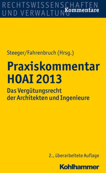 Praxiskommentar HOAI 2013: Das Vergutungsrecht der Architekten und Ingenieure