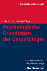 Title: Psychologische Grundlagen der Gerontologie, Author: Mike Martin