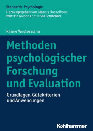 Title: Methoden psychologischer Forschung und Evaluation: Grundlagen, Gütekriterien und Anwendungen, Author: Rainer Westermann