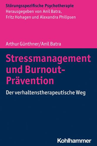 Stressmanagement und Burnout-Pravention: Der verhaltenstherapeutische Weg