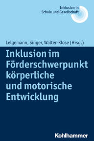 Title: Inklusion im Forderschwerpunkt korperliche und motorische Entwicklung, Author: Reinhard Lelgemann