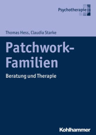 Title: Patchwork-Familien: Beratung und Therapie, Author: Thomas Hess