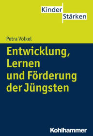 Title: Entwicklung, Lernen und Forderung der Jungsten, Author: Petra Volkel