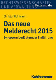 Title: Das neue Melderecht 2015: Synopse mit erlauternder Einfuhrung, Author: Christof Hoffmann
