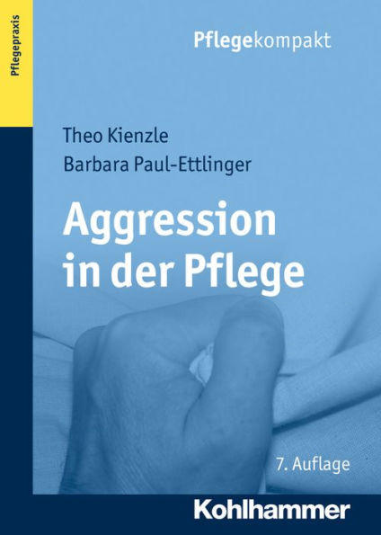 Aggression in der Pflege: Umgangsstrategien fur Pflegebedurftige und Pflegepersonal