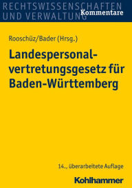 Title: Landespersonalvertretungsgesetz fur Baden-Wurttemberg, Author: Johann Bader