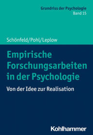 Title: Empirische Forschungsarbeiten in der Psychologie: Von der Idee zur Realisation, Author: Robby Schönfeld