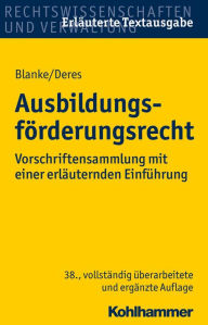 Title: Ausbildungsforderungsrecht: Vorschriftensammlung mit einer erlauternden Einfuhrung, Author: Ernst-August Blanke