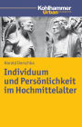 Individuum und Personlichkeit im Hochmittelalter