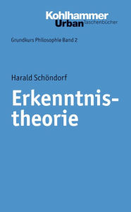 Title: Erkenntnistheorie, Author: Harald Schöndorf