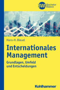 Title: Internationales Management: Grundlagen, Umfeld und Entscheidungen, Author: Hans-H. Bleuel