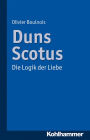 Duns Scotus: Die Logik der Liebe