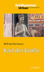 Title: Karl der Große, Author: Wilfried Hartmann