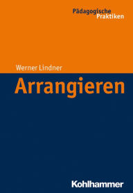 Title: Arrangieren, Author: Werner Lindner