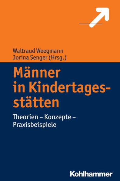 Manner in Kindertageseinrichtungen: Theorien - Konzepte - Praxisbeispiele