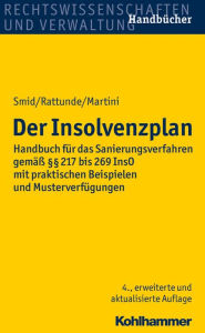 Title: Der Insolvenzplan: Handbuch fur das Sanierungsverfahren gemass 217 bis 269 InsO mit praktischen Beispielen und Musterverfugungen, Author: Torsten Martini