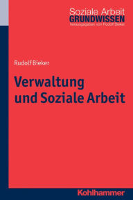 Title: Verwaltungswissen fur die Soziale Arbeit, Author: Rudolf Bieker