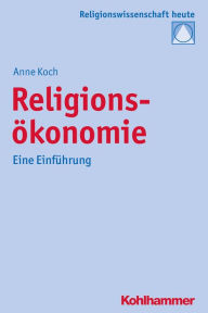 Title: Religionsökonomie: Eine Einführung, Author: Anne Koch