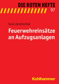 Title: Feuerwehreinsatze an Aufzugsanlagen, Author: Sven Janetschek