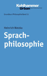 Title: Sprachphilosophie, Author: Heinrich Watzka