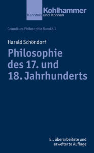 Title: Philosophie des 17. und 18. Jahrhunderts, Author: Harald Schondorf