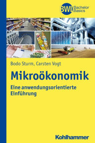 Title: Mikroökonomik: Eine anwendungsorientierte Einführung, Author: Bodo Sturm
