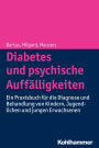 Diabetes und psychische Auffalligkeiten: Diagnose und Behandlung von Kindern, Jugendlichen und jungen Erwachsenen