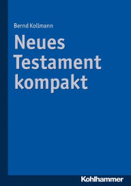 Title: Neues Testament kompakt, Author: Bernd Kollmann