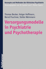 Title: Versorgungsmodelle in Psychiatrie und Psychotherapie, Author: Thomas Becker