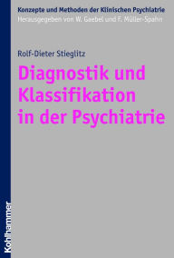 Title: Diagnostik und Klassifikation in der Psychiatrie, Author: Rolf-Dieter Stieglitz