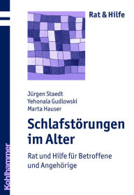 Title: Schlafstörungen im Alter: Rat und Hilfe für Betroffene und Angehörige, Author: Jürgen Staedt
