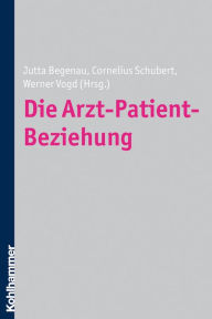 Title: Die Arzt-Patient-Beziehung, Author: Jutta Begenau