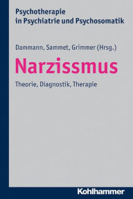 Title: Narzissmus: Theorie, Diagnostik, Therapie, Author: Gerhard Dammann