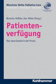 Title: Patientenverfügung: Das neue Gesetz in der Praxis, Author: Hans-Joachim Heßler