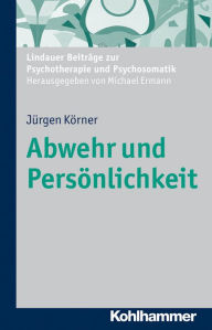 Title: Abwehr und Persönlichkeit, Author: Jürgen Körner