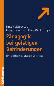 Title: Pädagogik bei geistigen Behinderungen: Ein Lehrbuch für Studium und Praxis, Author: Ernst Wüllenweber