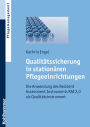 Qualitätssicherung in stationären Pflegeeinrichtungen: Die Anwendung des Resident Assessment Instruments RAI 2,0 als Qualitätsinstrument
