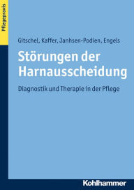 Title: Störungen der Harnausscheidung: Diagnostik und Therapie in der Pflege, Author: Kerstin Gitschel