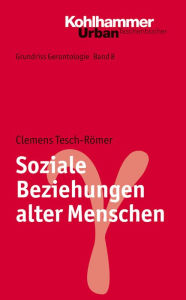 Title: Soziale Beziehungen alter Menschen, Author: Clemens Tesch-Römer