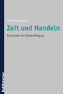 Zeit und Handeln: Psychologie der Zeitbewältigung