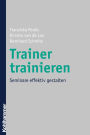 Trainer trainieren: Seminare effektiv gestalten