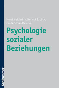 Title: Psychologie sozialer Beziehungen, Author: Horst Heidbrink
